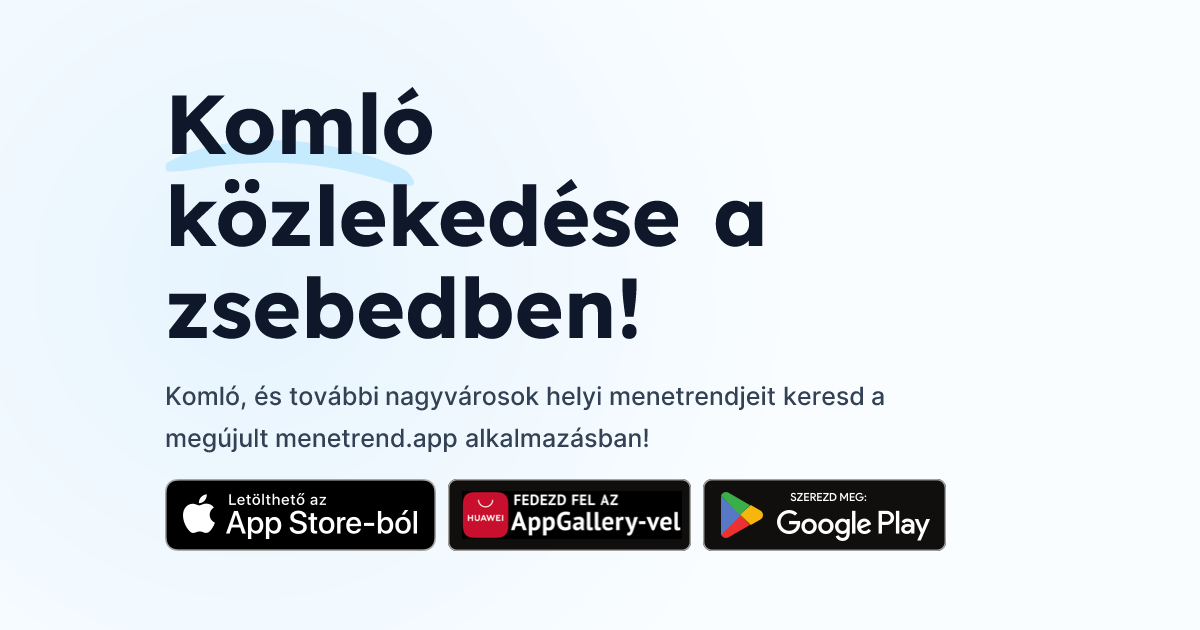 Komlói járatok listája - menetrend.app